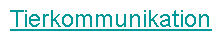 Tierkommunikation